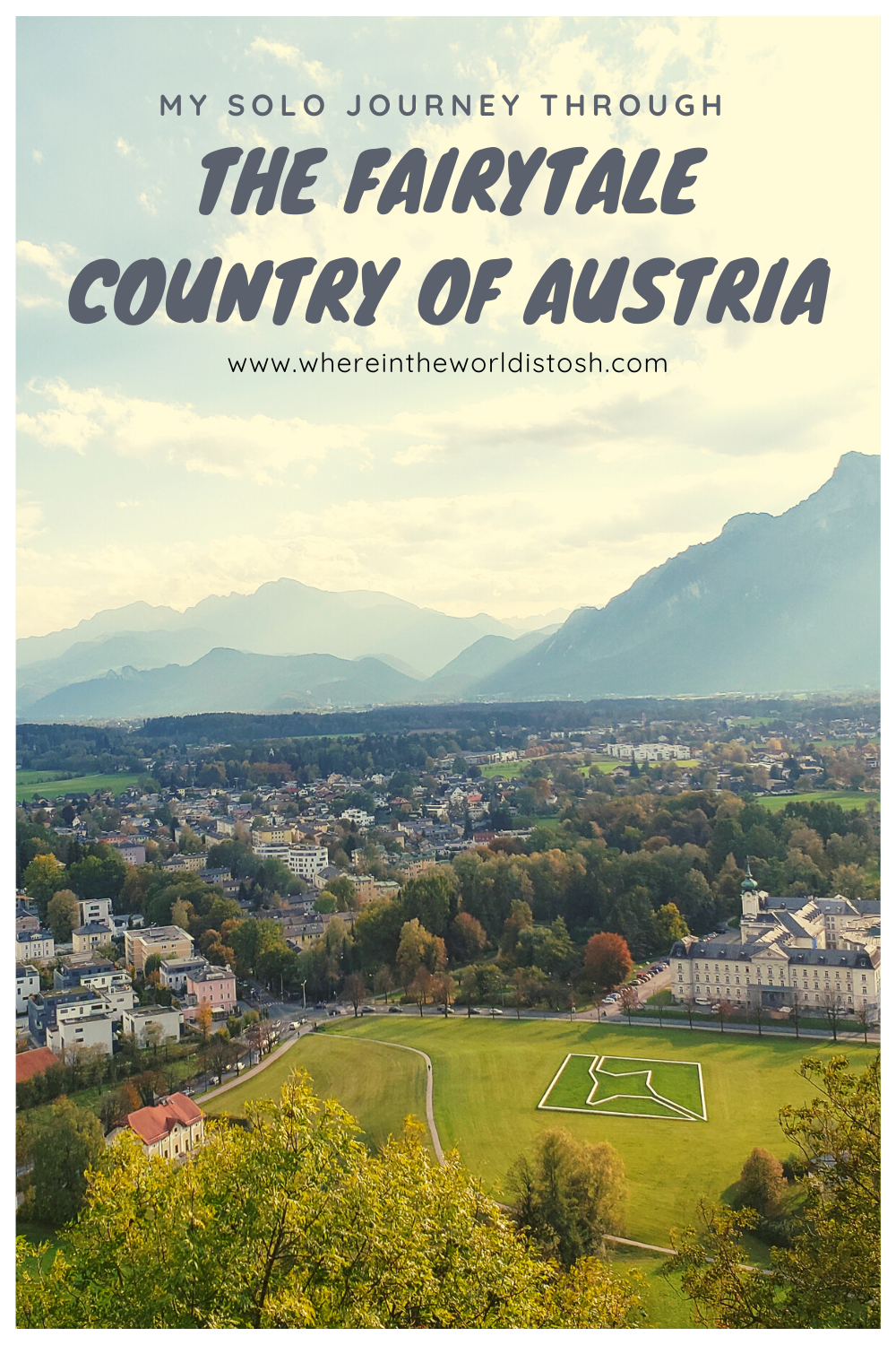 My Solo Journey The Fairytale Country Of Austria